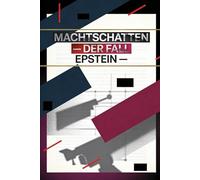 Machtschatten - Der Fall Epstein: Wie Geld und Einfluss Recht und Gerechtigkeit korrumpieren