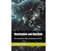 Machtspiele und Abgründe: Die unsichtbaren Fäden der globalen Kontrolle