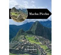Machu Picchu: A Perfect Coffee Table Picture Book - Travel and Tourism Lovers