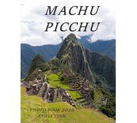 Machu Picchu: Cool Pictures That Create An Idea For You About - Perfect Gift for tourism & travel lovers.....Relaxing & Meditation.