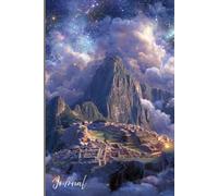 Machu Picchu Dreams Journal: A Magical Writing Notebook with Glittering Stars, Glowing Clouds, and Inspiring Andean Beauty