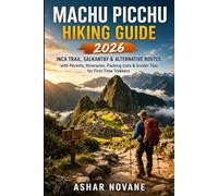 Machu Picchu Hiking Guide 2026: Inca Trail, Salkantay & Alternative Routes with Permits, Itineraries, Packing Lists & Insider Tips for First-Time Trekkers