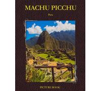 Machu Picchu in Pictures: A Stunning Visual Journey in Pictures