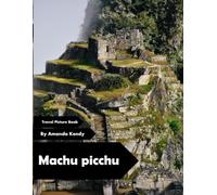 Machu Picchu: Lost City of the Incas & Cloud Forest Majesty - A Visual Journey for History & Adventure Lovers