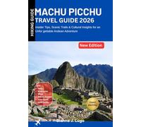 Machu Picchu Travel Guide 2026: Insider Tips, Scenic Trails & Cultural Insights for an Unforgettable Andean Adventure