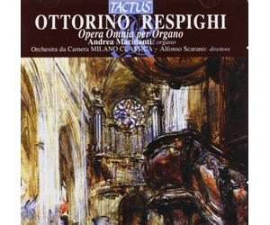 Macinanti Andrea - Tactus - Ottorino Respighi - Opera Omnia per Organo