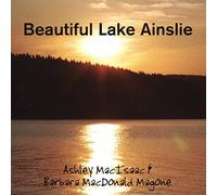 Macisaac, Ashley - Beautiful Lake Ainslie