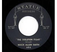 Mack Allen Smith - The Skeleton Fight b-w Don't Let Me Treat You That Way 7inch, 45rpm (w.picture inlay)