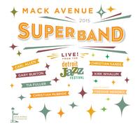 Mack Avenue Superband - En Vivo Desde El Festival De Jazz De Detroit 2015