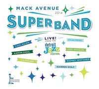 Mack Avenue Superband - Life From The Detroit Jazz Festival - 2014