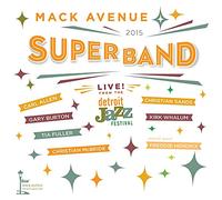 Mack Avenue Superband - Live from the Detroit Jazz Festival