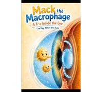 Mack the Macrophage Inside the Eye: The Day After the Buzz