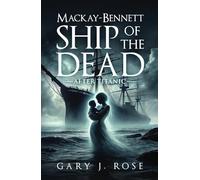 Mackay-Bennett: Ship of the Dead: After Titanic