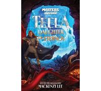 Masters of the Universe (Film): Teela: Daughter of Eternos
