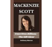 MACKENZIE SCOTT: Unwritten Billions - the gift giver