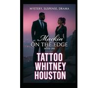 Mackin On the Edge: A Gritty Urban Crime Thriller of Love, Lies, and the Black Cartel (The Mack’in Chose Me series)
