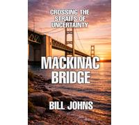 Mackinac Bridge: Crossing the Straits of Uncertainty