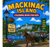 Mackinac Island Landmarks Coloring Book for Kids: Color the most famous landmarks of Mackinac Island, Michigan! (American Landmark Series - Kids Coloring Books)