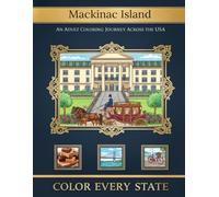 Mackinac Island Michigan: Detailed Adult Coloring Book: A Michigan Coloring Book (Color Every State)
