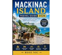 Mackinac Island Travel Guide 2026: Discover Car-Free Island Charm, Historic Landmarks, Scenic Views and Hidden Gems in Michigan