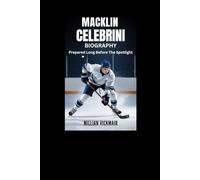 MACKLIN CELEBRINI BIOGRAPHY: Prepared Long Before The Spotlight