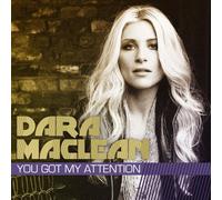 Maclean, Dara - You Got My Attention