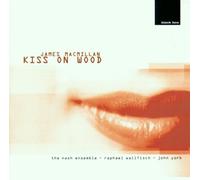 Macmillan, J. - Kiss on Wood