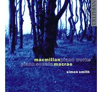 Macmillan; Macrae: Piano Works