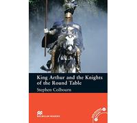 Macmillan Readers King Arthur and the Knights of the Round Table Intermediate Reader Without CD (Macmillan Readers 2008)