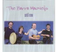 MacNeils, Barra - Until Now [Import]