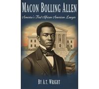 Macon Bolling Allen: The Story of Americas First African American Lawyer (The Unsung Heroes Series)
