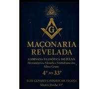 Maçonaria Revelada: A Jornada Filosófica Do Reea (ebook)