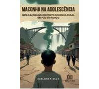 Maconha Na Adolescência E Suas Implicações No Contexto Sociocultural E