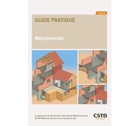Maçonneries: En application des NF DTU 20.1, 20.13, NF EN 1996 (Eurocode 6), NF EN 1998 (Eurocode 8) et recommandations RAGE