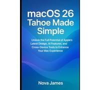 macOS 26 Tahoe Made Simple: Unlock the Full Potential of Apple’s Latest Design, AI Features, and Cross-Device Tools to Enhance Your Mac Experience (Gadgets Tech Upsate)