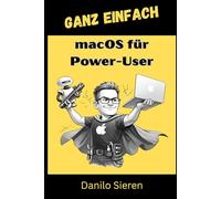 macOS für Power-User: Vom Terminal-Profi bis zur KI-Integration - Dein Mac kann mehr, als du denkst.: 3 (GANZ EINFACH)