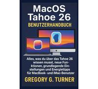 MacOS Tahoe 26 Benutzerhandbuch: Alles, was du über das Tahoe 26 wissen musst, neue Funktionen, grundlegende Einstellungen und Energietipps für MacBook- und iMac-Benutzer