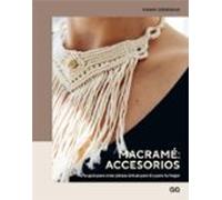 Macramé: accesorios: Una guía para crear piezas únicas para ti y para tu hogar (GGDIY)