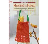 Macramé con trapillo. Nuevos bolsos y objetos para decorar la casa