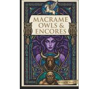 Macrame Owls and Encores: Legends of Medusa, the Minotaur, Pegasus, and the Cyclops