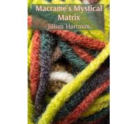Macrame's Mystical Matrix: Weaving intricate tapestries, exploring symbolic knots and their hidden meanings