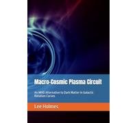 Macro-Cosmic Plasma Circuit: An MHD Alternative to Dark Matter in Galactic Rotation Curves (Macro-Cosmic Plasma Circuit Series)