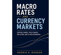 Macro Rates and Currency Markets: Central Banks, Yield Curves, Inflation, and FX Relationships