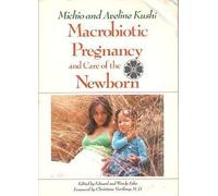 Macrobiotic Pregnancy and Care of the Newborn Child