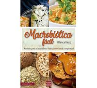 Macrobiótica fácil: Recetas Para El Equilibrio Físico, Emocional Y Espiritual (Nutrición & Fitness)