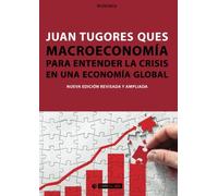 Macroeconomía. Para entender la crisis en una economía global (Nueva edición revisada y ampliada): 256 (Manuales)