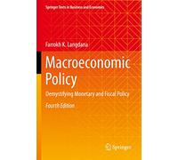 Macroeconomic Policy: Demystifying Monetary and Fiscal Policy (Springer Texts in Business and Economics)
