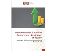 Macroéconomie Simplifiée: Comprendre, S'entraîner et Réussir