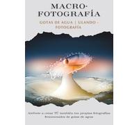 MACROFOTOGRAFÍA gotas de agua: ULANDO - Fotografía