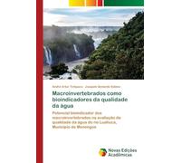 Macroinvertebrados como bioindicadores da qualidade da água: Potencial bioindicador dos macroinvertebrados na avaliação da qualidade da água do rio Luahuca, Município de Menongue